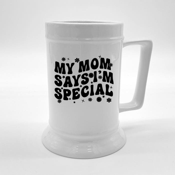 Funny My Mom Says Im Special For Sons And Daughters Front & Back Beer Stein