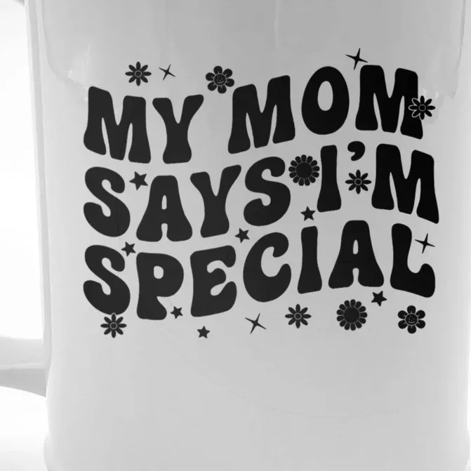 Funny My Mom Says Im Special For Sons And Daughters Front & Back Beer Stein