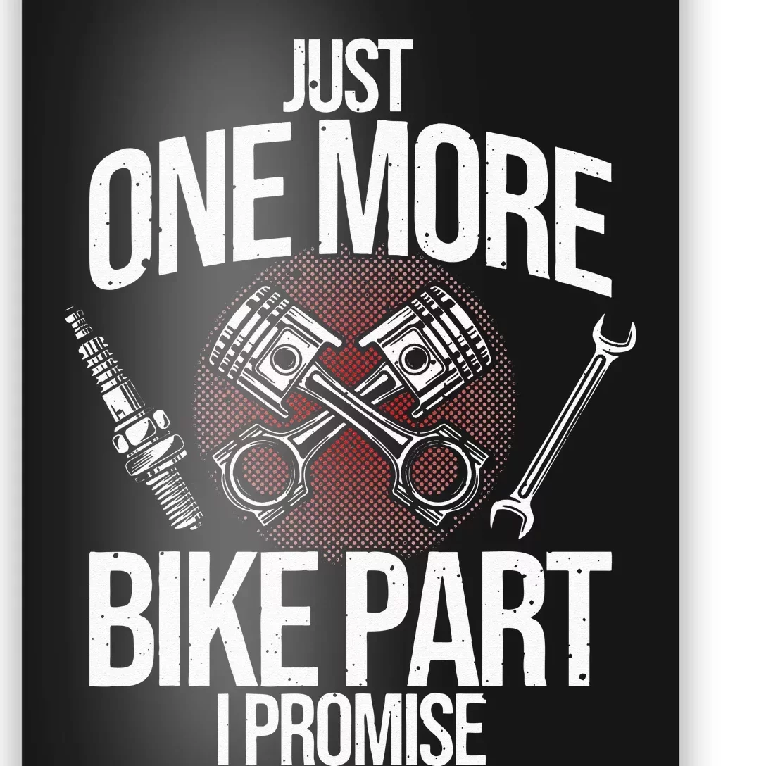 Funny Motorcycle Mechanic Gift Cool One More Bike Part Poster