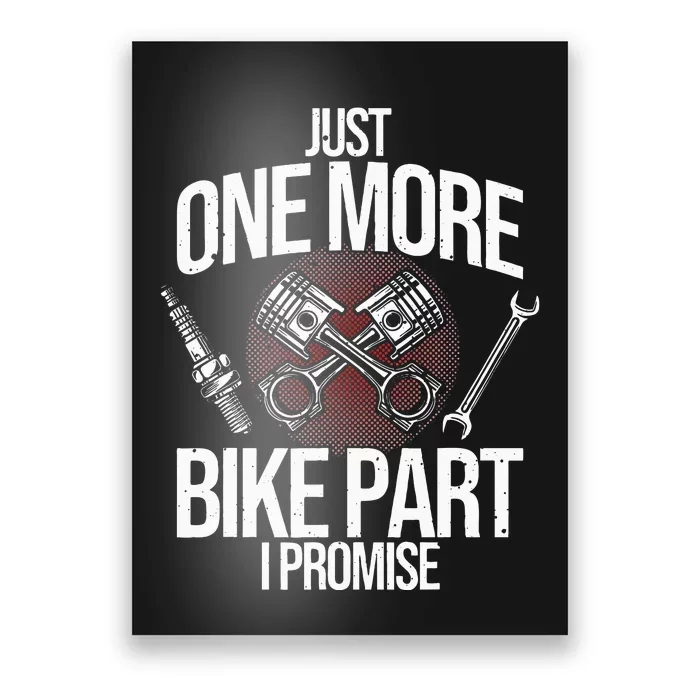 Funny Motorcycle Mechanic Gift Cool One More Bike Part Poster