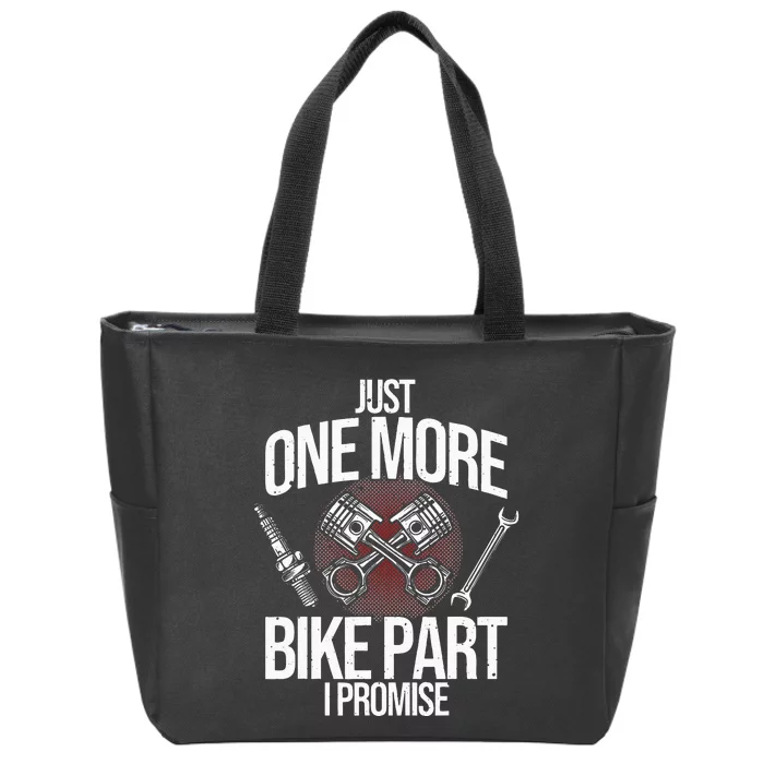 Funny Motorcycle Mechanic Gift Cool One More Bike Part Zip Tote Bag