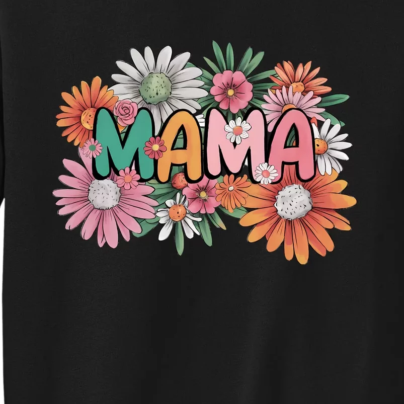 Floral Mama Mom Mother Flower Tall Sweatshirt