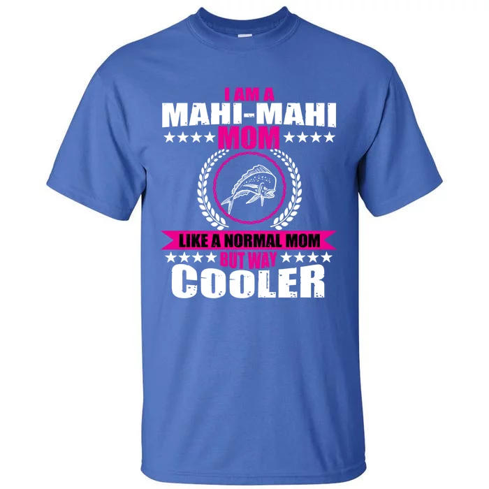 Funny Mahigiftmahi Mom Saying Game Fishing Gift Tall T-Shirt