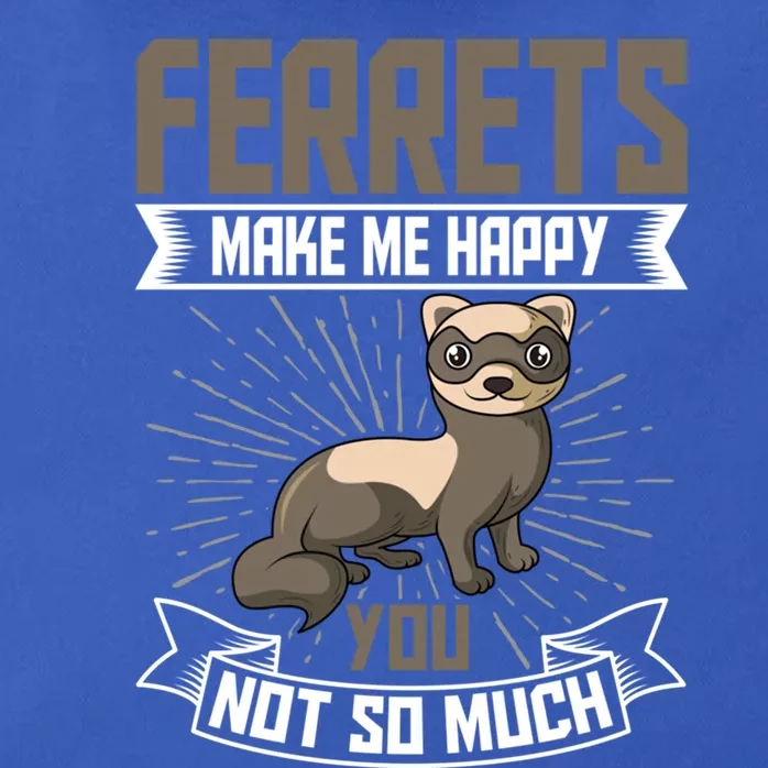 Ferrets Makes Me Happy You Not So Much Gift Zip Tote Bag