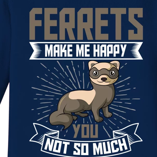 Ferrets Makes Me Happy You Not So Much Gift Baby Long Sleeve Bodysuit