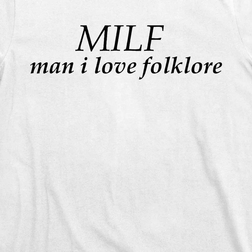 Funny Milf Man I Love Folklore T-Shirt