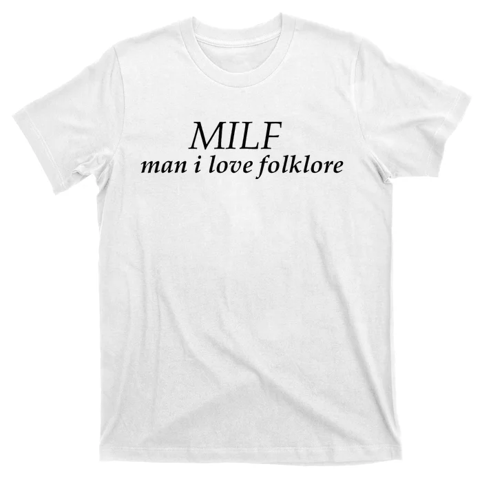 Funny Milf Man I Love Folklore T-Shirt