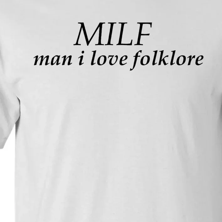 Funny Milf Man I Love Folklore Tall T-Shirt