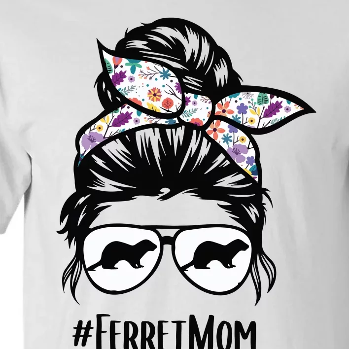 Ferret Mom Messy Bun Hair Glasses For Ferret Lovers Owners Tall T-Shirt