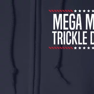 Funny MEGA MAGA Trickle Down Full Zip Hoodie