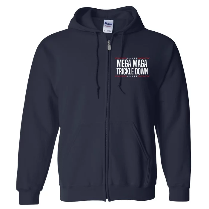 Funny MEGA MAGA Trickle Down Full Zip Hoodie