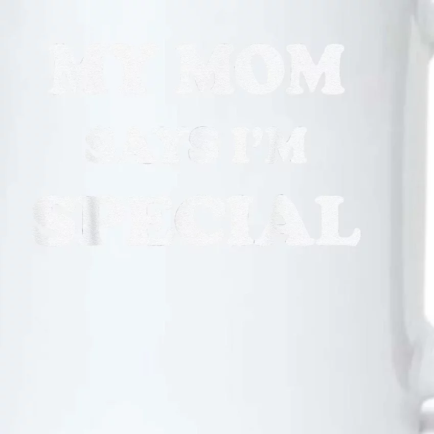 Funny My Mom Says I'm Special for Sons and Daughters Black Color Changing Mug