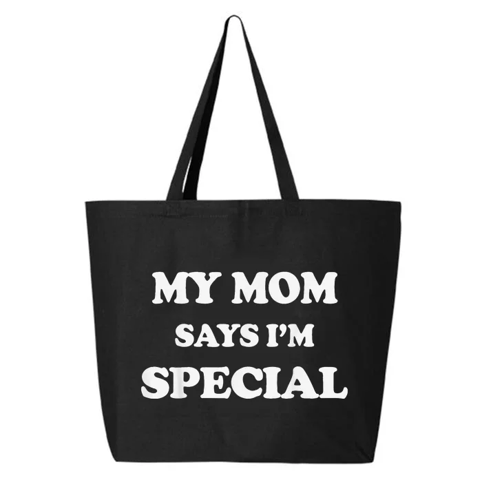 Funny My Mom Says I'm Special for Sons and Daughters 25L Jumbo Tote