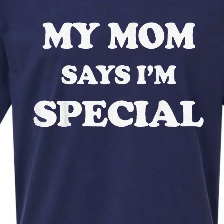 Funny My Mom Says I'm Special for Sons and Daughters Sueded Cloud Jersey T-Shirt