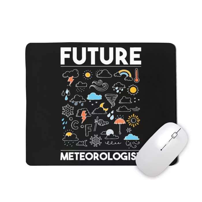 Future Meteorologist Meteorology Weather Forecast Clouds Mousepad