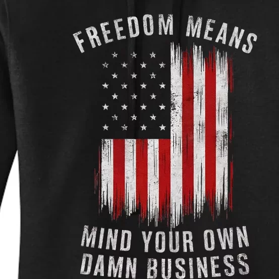 Freedom Means Mind Your Own Damn Business Democrat Liberal Gift Women's Pullover Hoodie