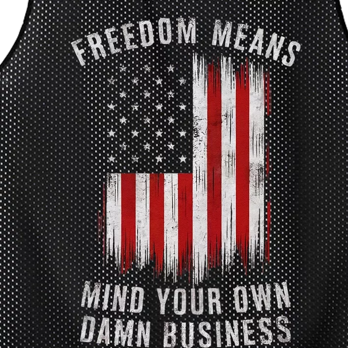 Freedom Means Mind Your Own Damn Business Democrat Liberal Gift Mesh Reversible Basketball Jersey Tank