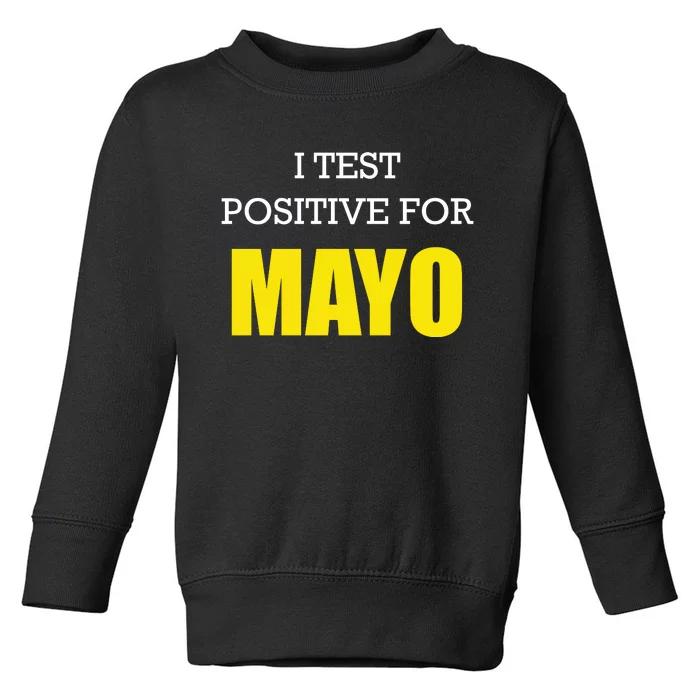 Funny Mayo Mayonnaise Lovers Toddler Sweatshirt