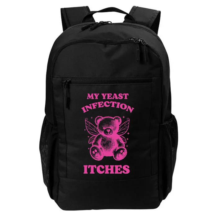 Funny Meme My Yeast Infection Itches Weird Humor Offensive Daily Commute Backpack