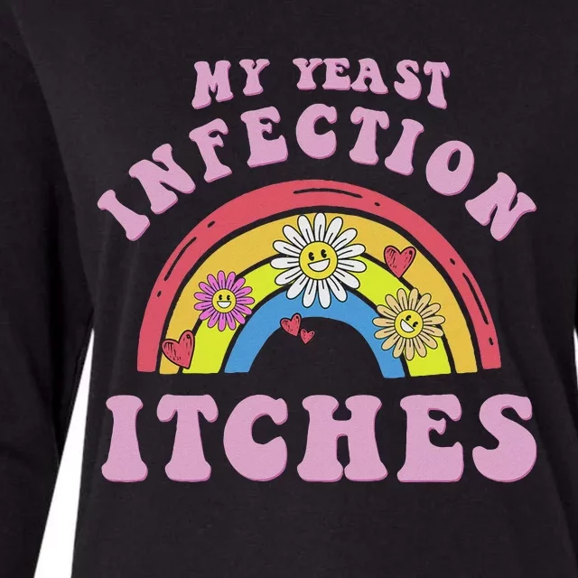 Funny Meme My Yeast Infection Itches Weird Humor Offensive Womens Cotton Relaxed Long Sleeve T-Shirt