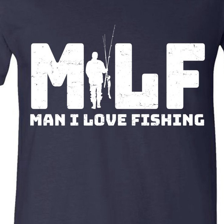 Funny MILF Man I Love Fishing V-Neck T-Shirt