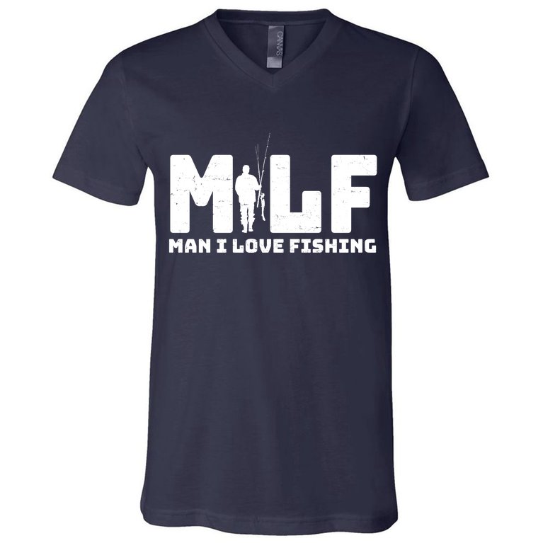 Funny MILF Man I Love Fishing V-Neck T-Shirt