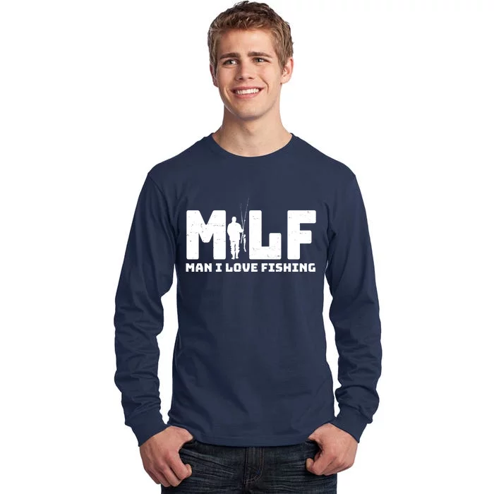 Funny MILF Man I Love Fishing Tall Long Sleeve T-Shirt