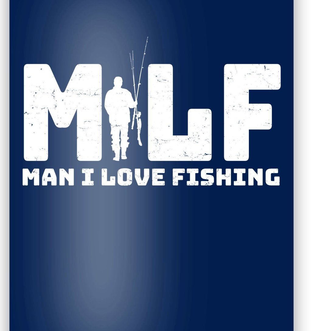 Funny MILF Man I Love Fishing Poster