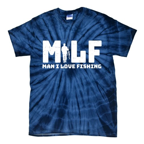 Funny MILF Man I Love Fishing Tie-Dye T-Shirt
