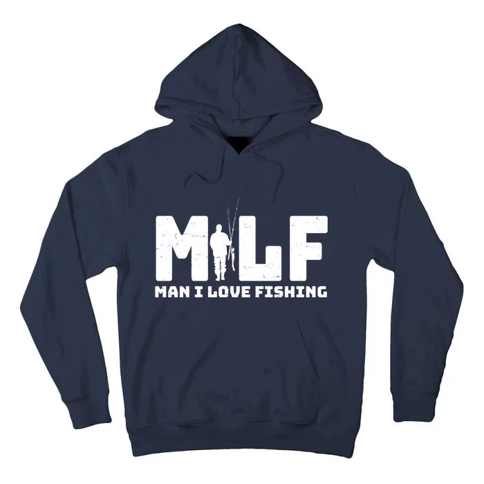 Funny MILF Man I Love Fishing Tall Hoodie