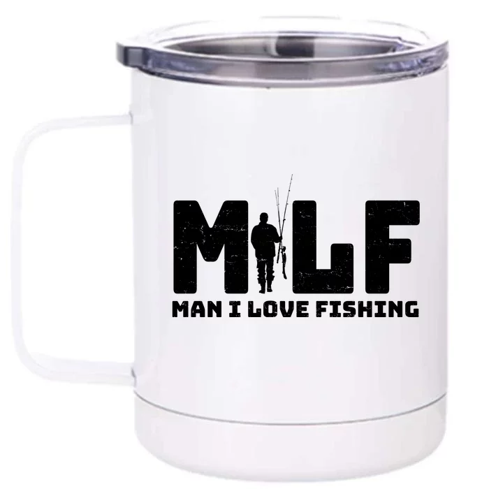 Funny MILF Man I Love Fishing Front & Back 12oz Stainless Steel Tumbler Cup