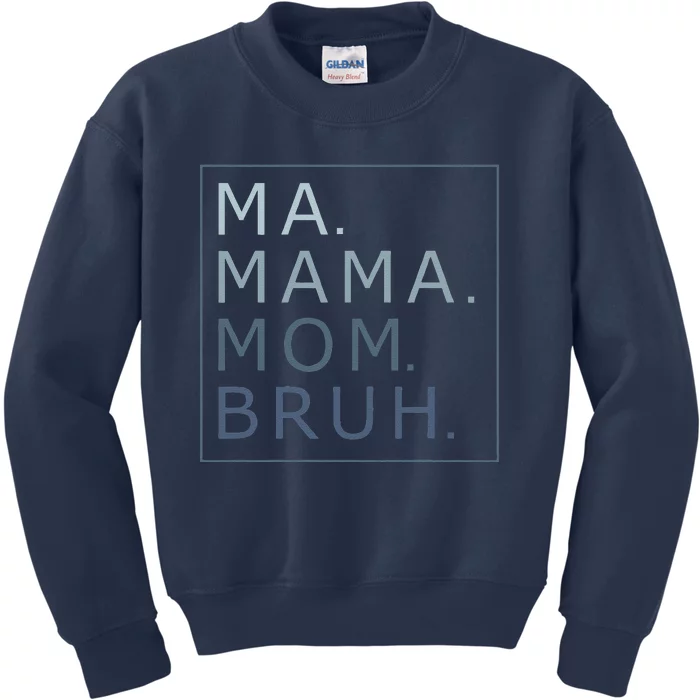 Funny Mother Ma Mama Mom Bruh Mother's Day Women Kids Sweatshirt