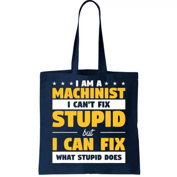 Funny Mechanic Machine Quote For A CNC Machinist Tote Bag