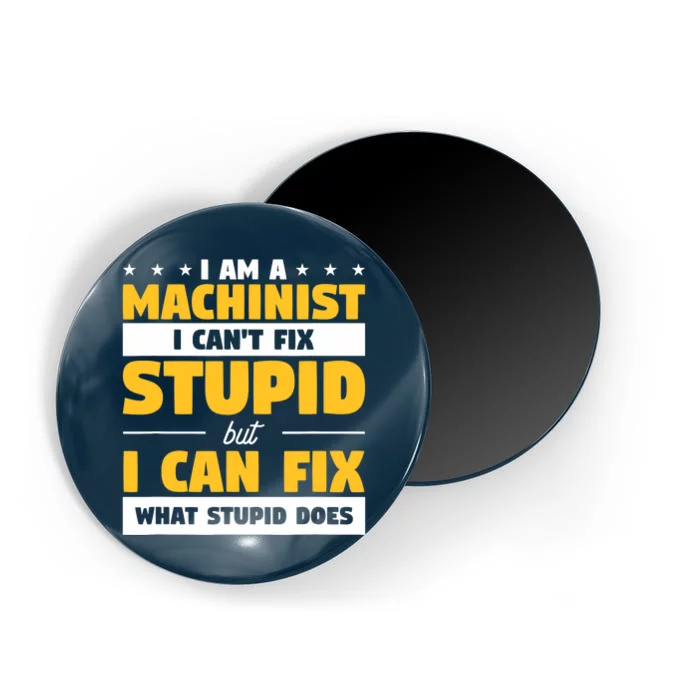 Funny Mechanic Machine Quote For A CNC Machinist Magnet