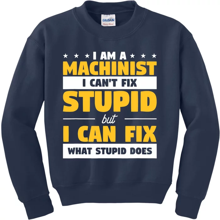 Funny Mechanic Machine Quote For A CNC Machinist Kids Sweatshirt