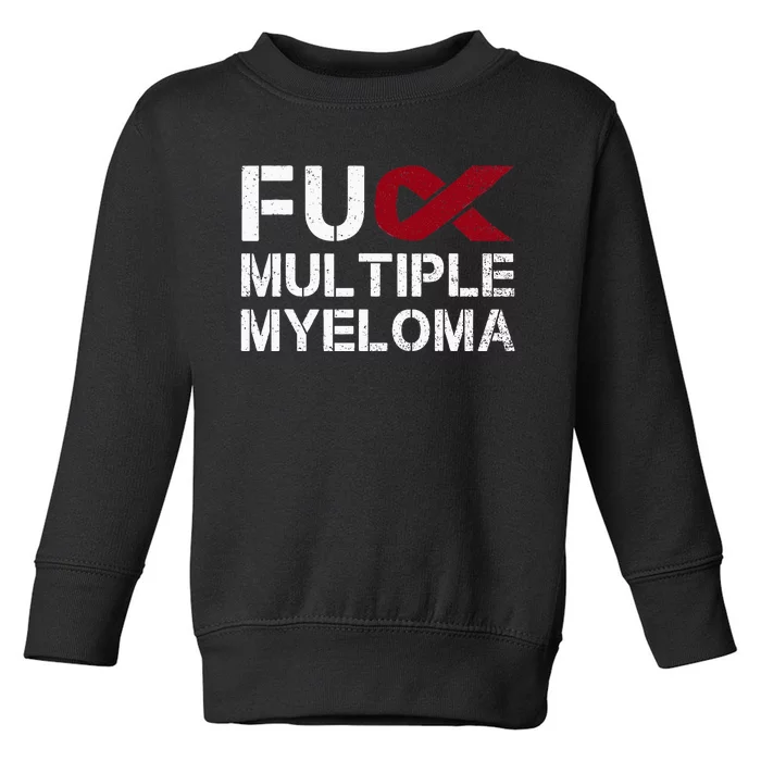 Fuck Multiple Myeloma Awareness Month Ribbon Warrior Fighter Toddler Sweatshirt