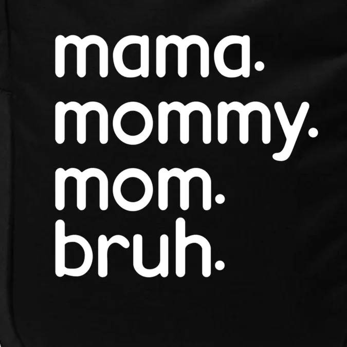 Funny Mama Mommy Mom Bruh Mother's Day Cool Gift Impact Tech Backpack