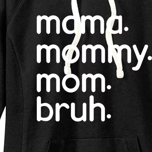 Funny Mama Mommy Mom Bruh Mother's Day Cool Gift Women's Fleece Hoodie