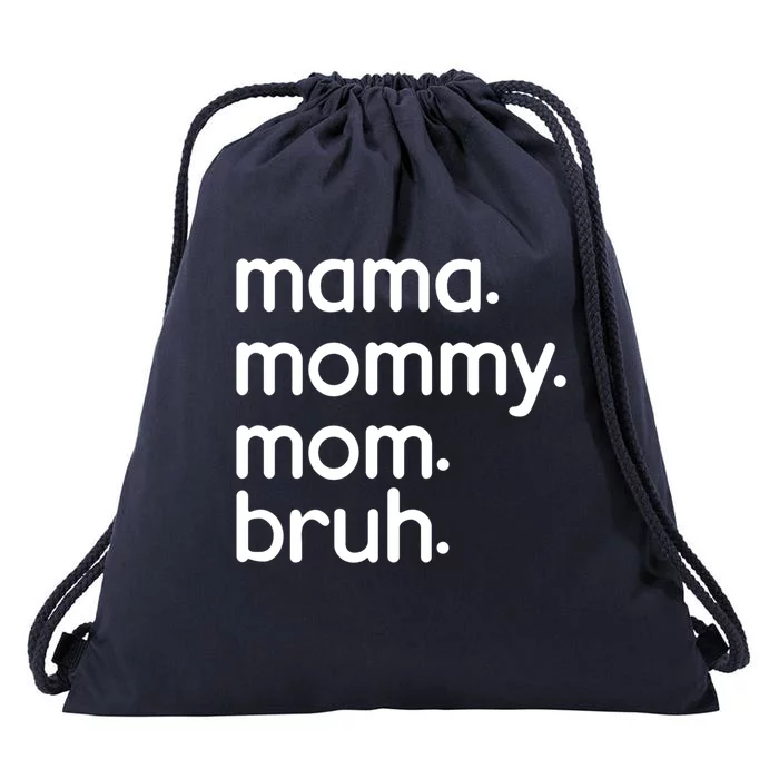 Funny Mama Mommy Mom Bruh Mother's Day Cool Gift Drawstring Bag