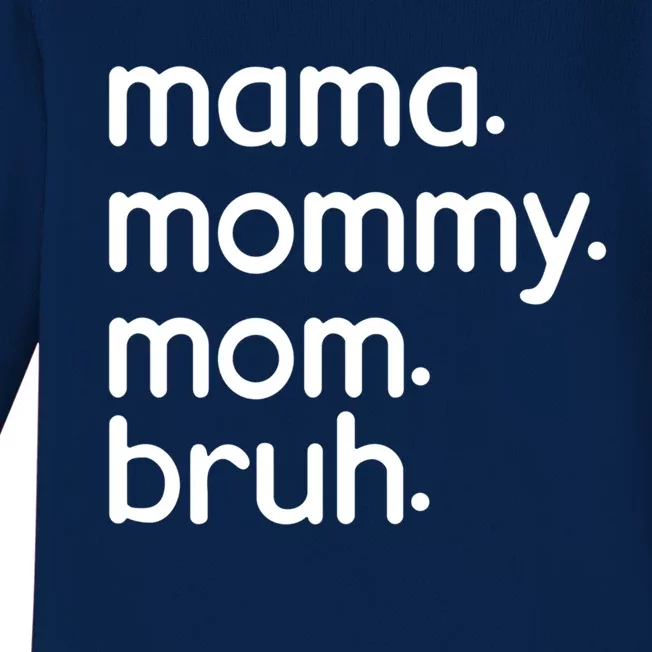 Funny Mama Mommy Mom Bruh Mother's Day Cool Gift Baby Long Sleeve Bodysuit