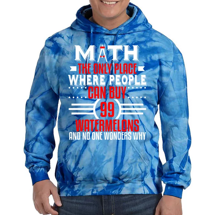 Funny Math Major Teacher Mathematics Engineer 99 Melons Gift Tie Dye Hoodie