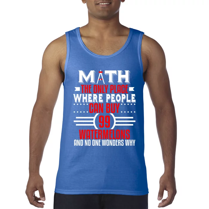 Funny Math Major Teacher Mathematics Engineer 99 Melons Gift Tank Top