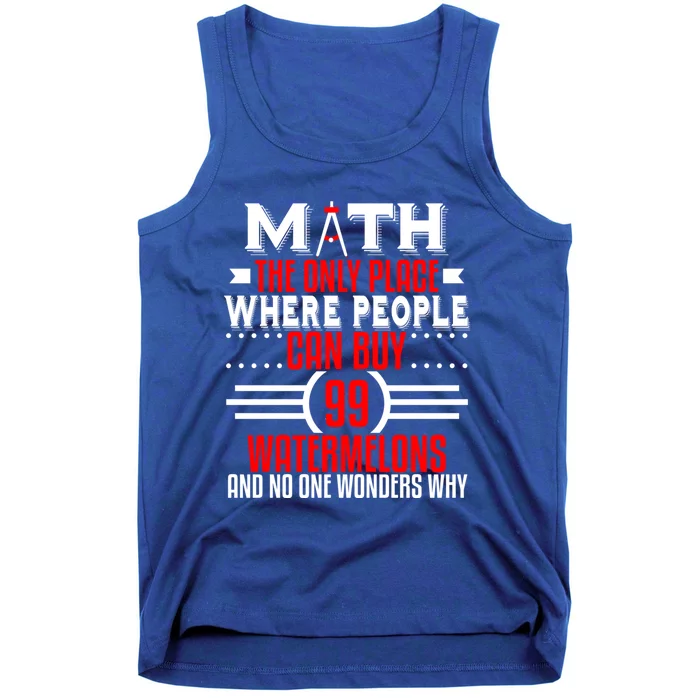 Funny Math Major Teacher Mathematics Engineer 99 Melons Gift Tank Top