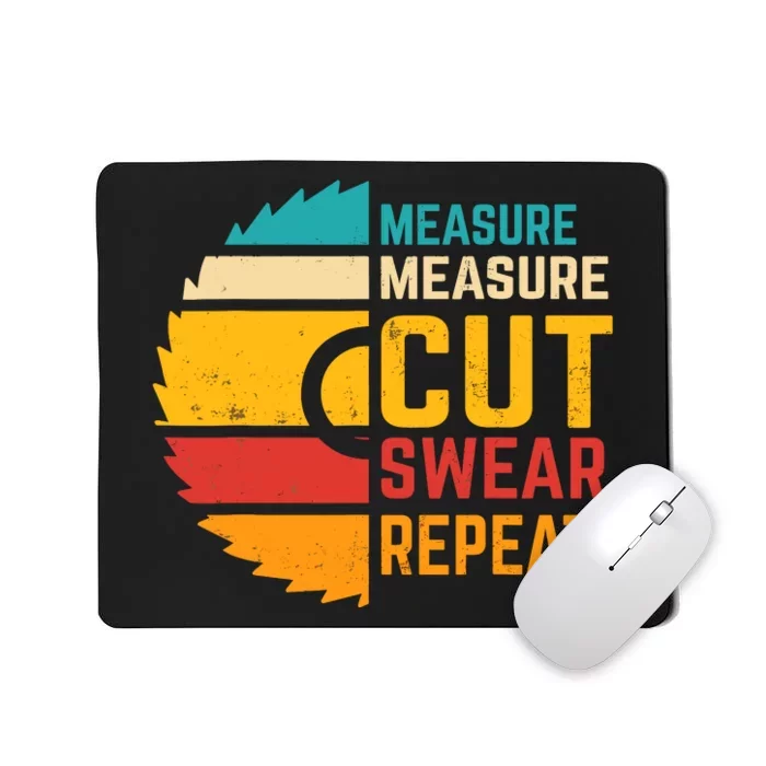 Funny Measure Measure Cut Swear Repeat Mousepad