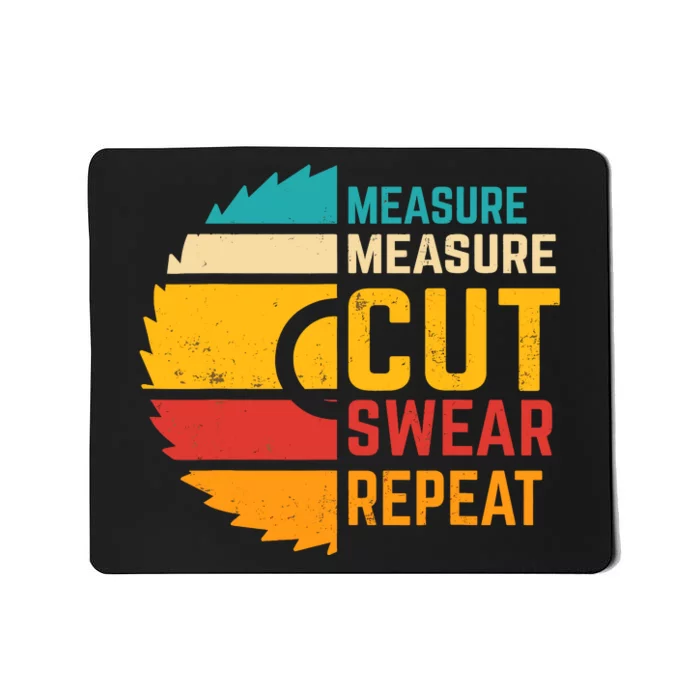 Funny Measure Measure Cut Swear Repeat Mousepad