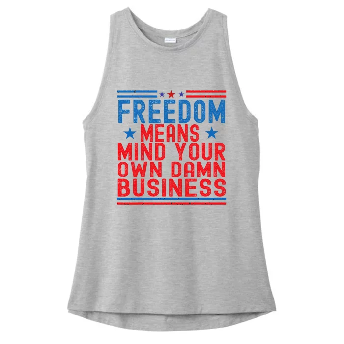 Freedom Means Mind Your Own Damn Business Democrat Election Ladies Tri-Blend Wicking Tank