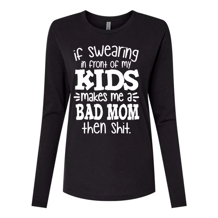 Funny Mothers Mom Swearing Mom Good Moms Say Bad Words Great Gift Womens Cotton Relaxed Long Sleeve T-Shirt