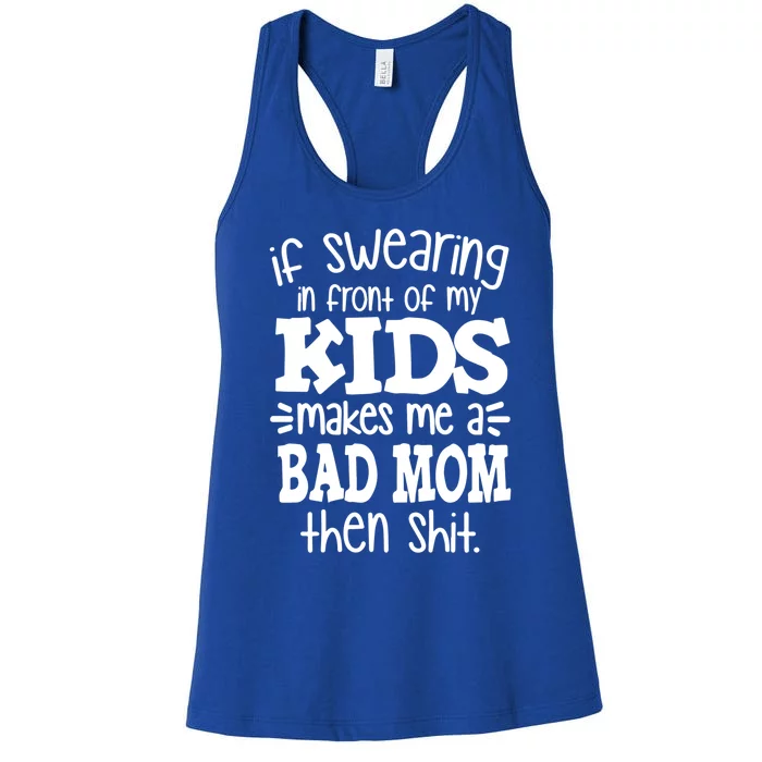 Funny Mothers Mom Swearing Mom Good Moms Say Bad Words Great Gift Women's Racerback Tank