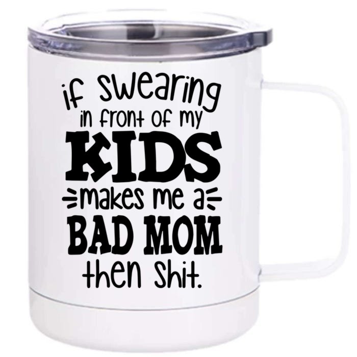 Funny Mothers Mom Swearing Mom Good Moms Say Bad Words Great Gift Front & Back 12oz Stainless Steel Tumbler Cup