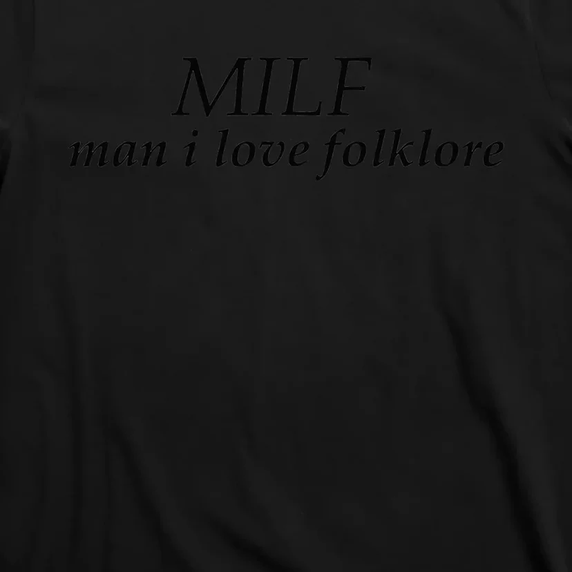 Funny milf man i love folklore T-Shirt